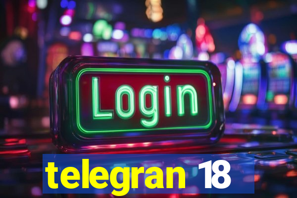 telegran 18